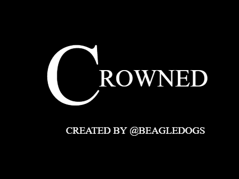 Crowned- Opening