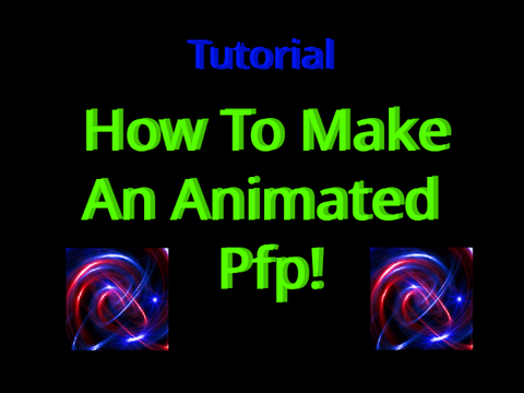 Tutorial || How To Make An Animated Pfp