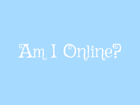 ♥ Am I Online? ♥