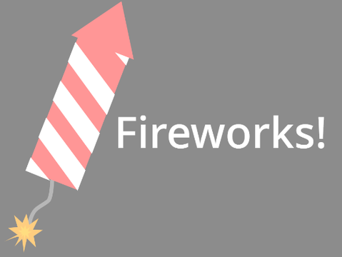 Fireworks!
