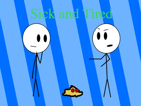 Sick And Tired