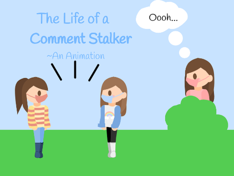The Life of a Comment Stalker ~An Animation