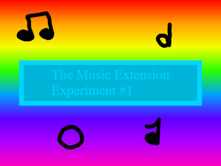 The Music Extension - Experiment #1