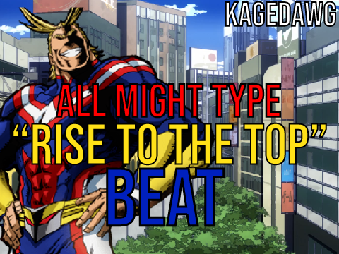 All Might Type Beat "Rise to the top"