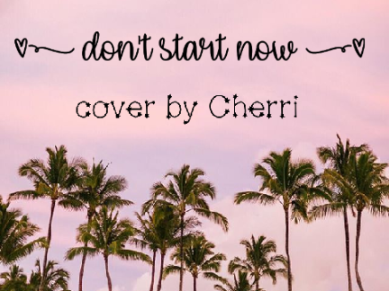 Don't Start Now // Cover