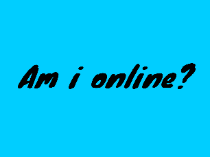 Am I Online?