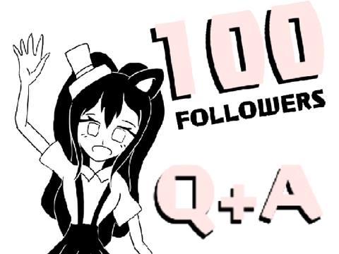 100+ Followers Q+A (#Animations #Art)
