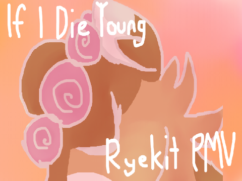 If I Die Young | Ryekit Mini PMV