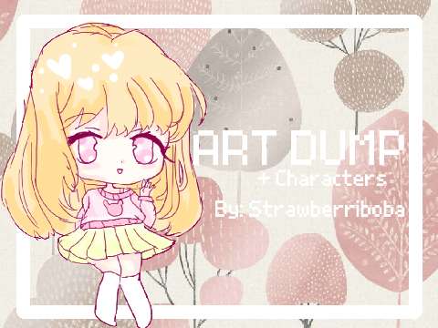 ♡Mini Art dump + NEW CHARACTERS♡ 