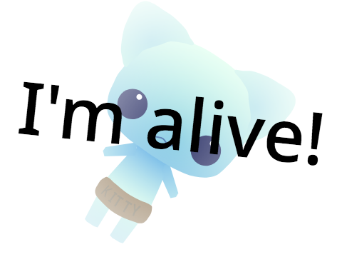 I'm alive!
