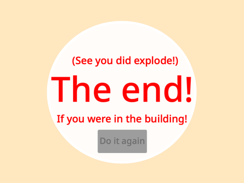 If You press this button you will explode!