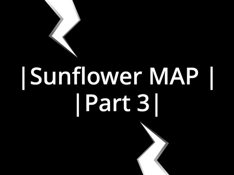Sunflower MAP || Part 3