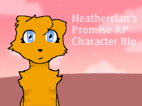 - HeatherClan's Promise - Bio - Flamespirit