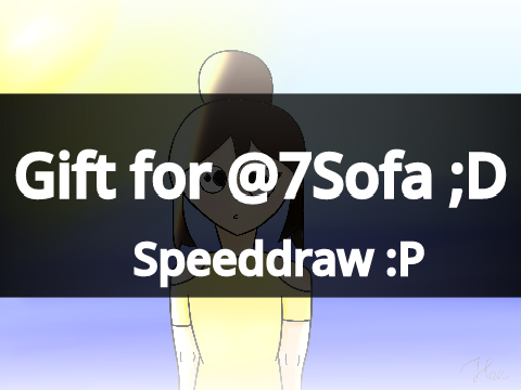 Gift for @7Sofa ;D