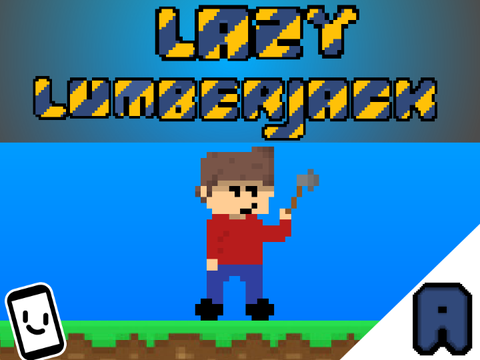 Lazy Lumberjack!!!