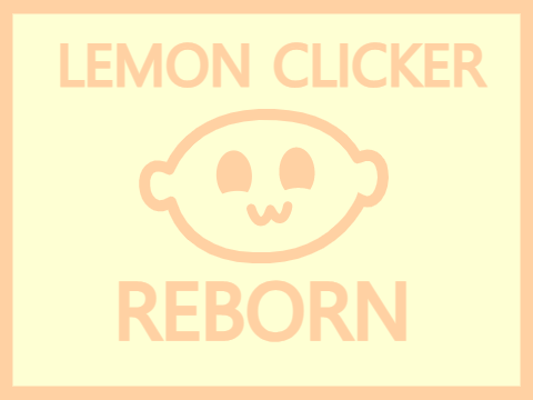 Lemon Clicker Reborn