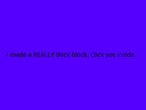 Really Thick Block