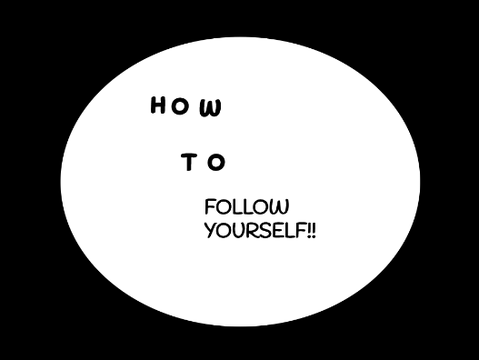 TUTORIAL: How To Follow Yourself!