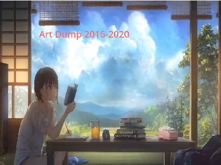 Art Dump 2016-2020