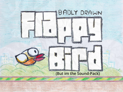Badly Drawn Flappy Bird (But i’m the sound pack)