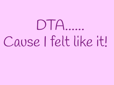 DTA...Cause yeah