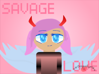 | | Savage Love | | OwO
