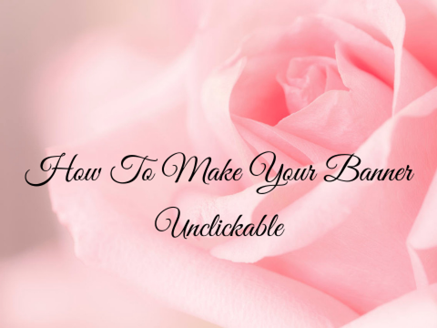 How To Make Your Banner Unclickable
