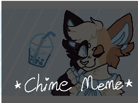 ★ Chime // BIRTHDAY Meme ★ 