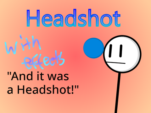 Headshot with effects #animations remix
