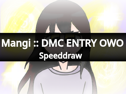 Mangi ~ DMC Entry :)