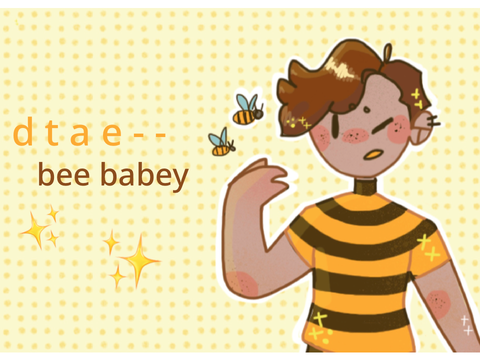 • d t a e | bee babey • 