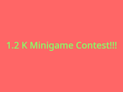 1200 Followers Contest!: Minigame