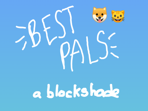 -ˏˋ Best Pals - Blockshade ˊˎ- 