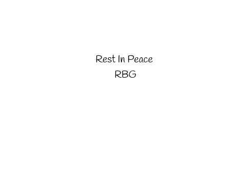 We will miss you, RBG