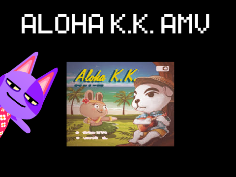 Aloha K.K. AMV