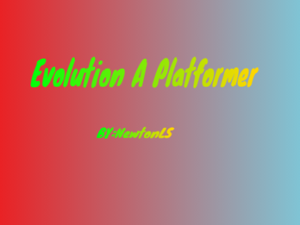 Evolution a platformer 
