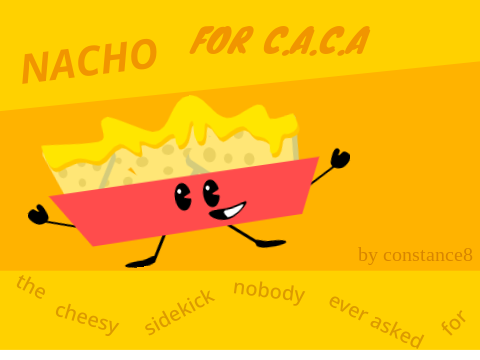 NACHO FOR C.A.C.A! CACA entry by constance8
