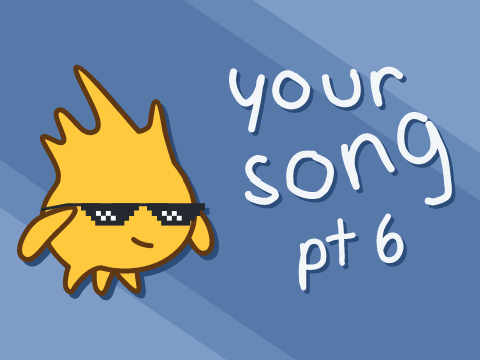 your song - part 6