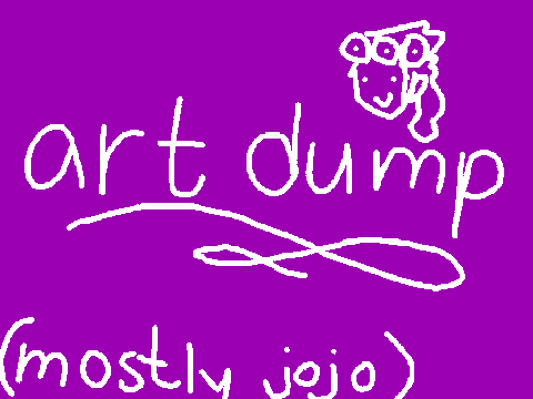 Small Art Dump!! (mostly jjba stuff)