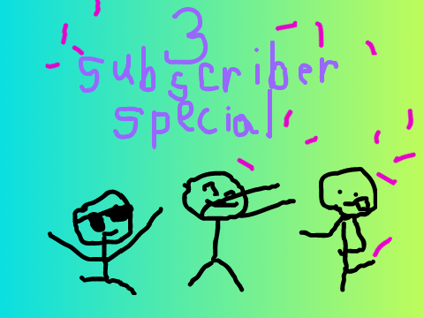 three sub special tysm!!!