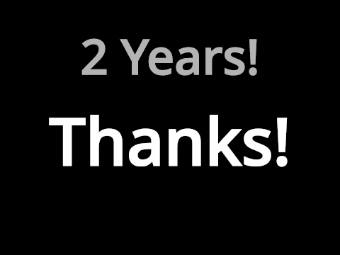 2 Years!