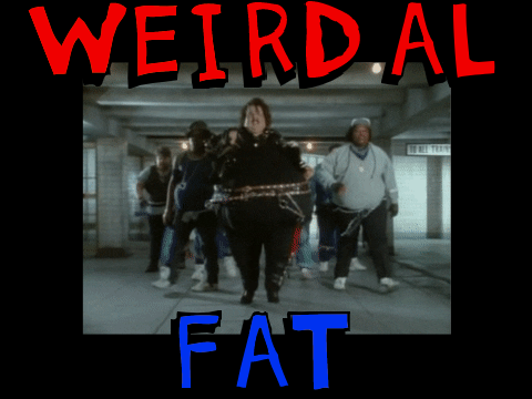  Weird Al fat