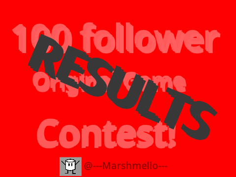 [RESULTS] 100 Follower Game Contest!
