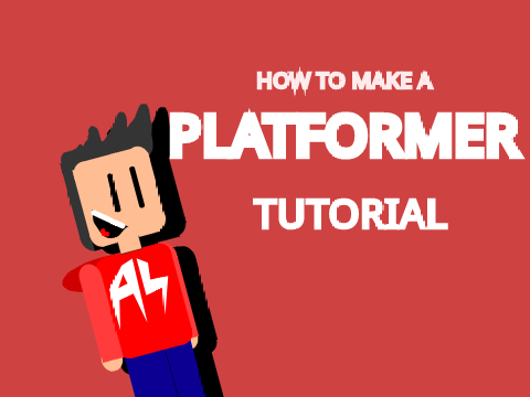 How to make a platformer (TUTORIAL)