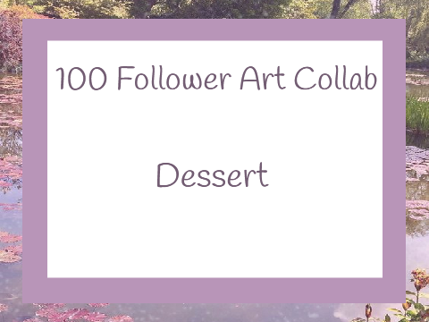 Dessert Art Collab! (closed!)