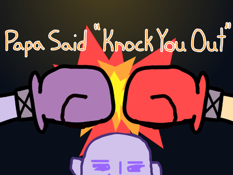 Papa Said Knock You Out