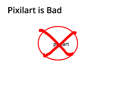 Don't Use Pixilart