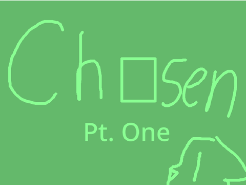 Chosen - Pt. 1