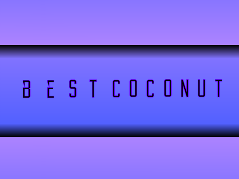 intro for > bestCoconut <