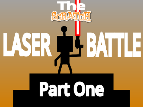 The Scratch Laser Battle || Pt.1